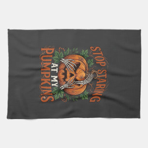 Stop Staring Pumpkins Halloween Skeleton Hands_1 Tea Towel