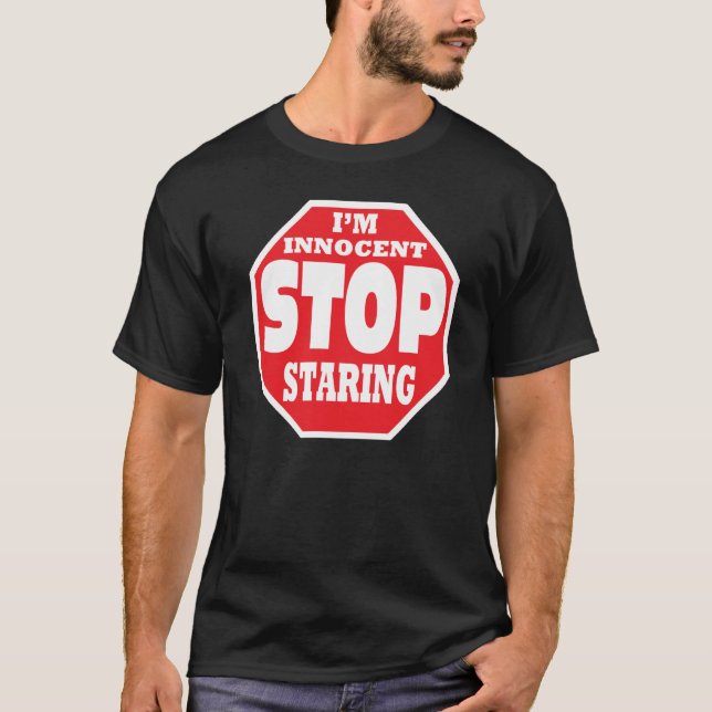 Stop staring T-Shirt (Front)