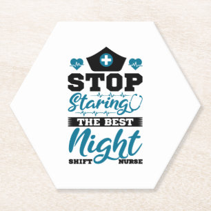Stop staring the best Night Shift Nurse Paper Coaster