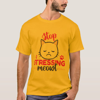Stop Stressing Meowt | cat lover | cat quote T-Shirt