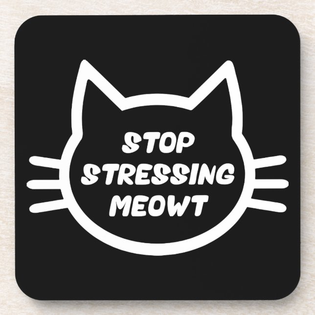 Stop Stressing Meowt - Funny Cat Coaster (Front)