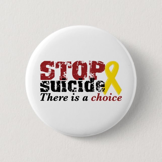 Stop Suicide there is a choice 6 Cm Round Badge (Front)