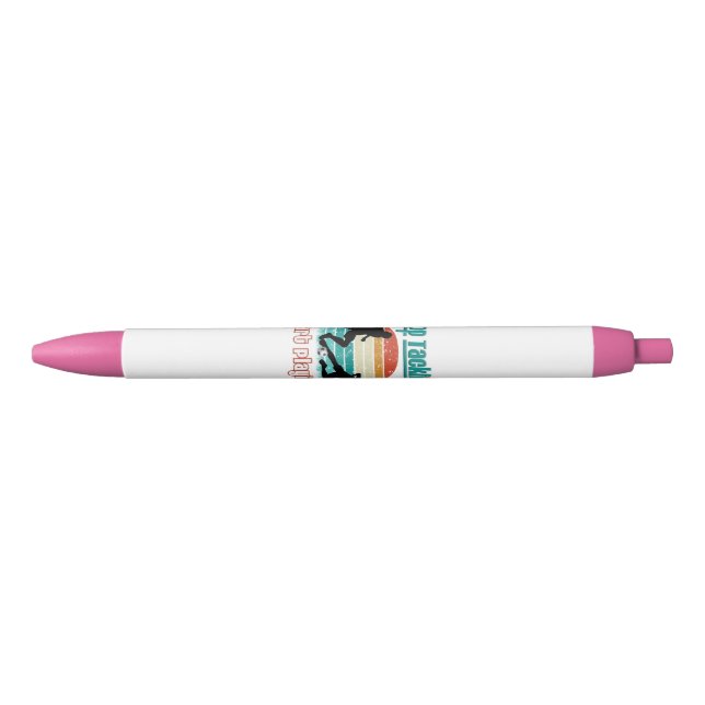 Stop Tackling Start Playing Black Ink Pen (Front)