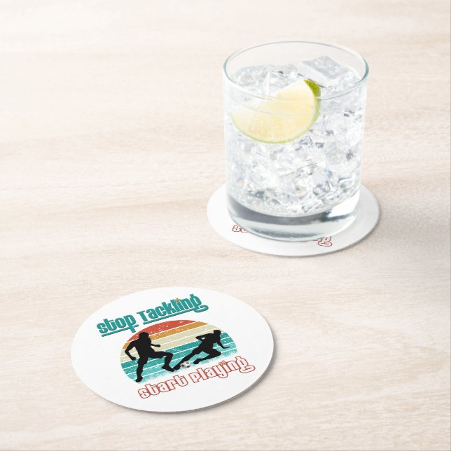 Stop Tackling Start Playing Round Paper Coaster (Insitu)