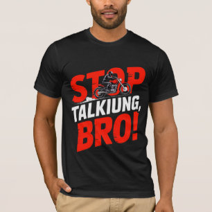 Stop Talking Bro – Bold Attitude T-Shirt