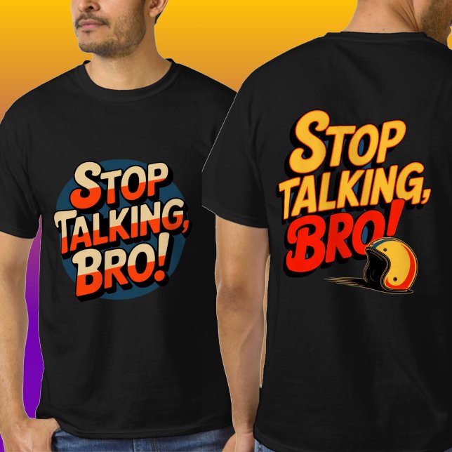 Stop Talking Bro – Bold Attitude T-Shirt (Creator Uploaded)