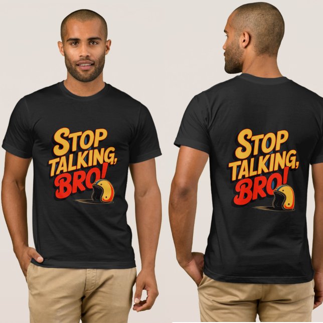 Stop Talking Bro – Bold Attitude T-Shirt (Creator Uploaded)