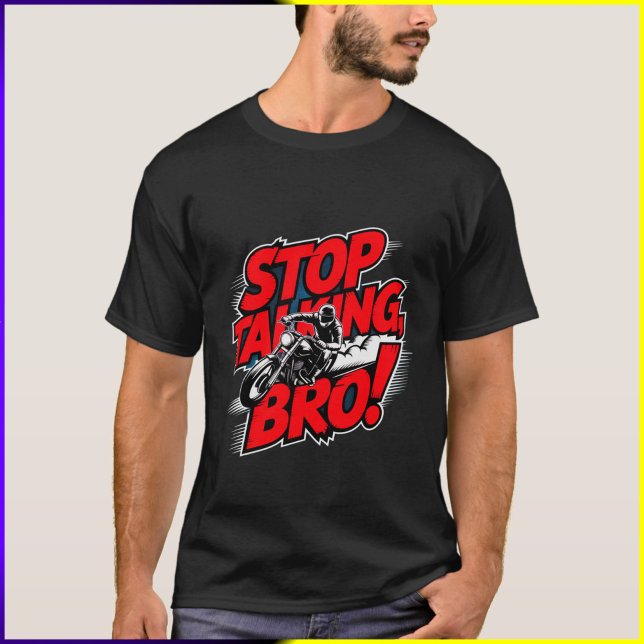 Stop Talking Bro – Bold Attitude T-Shirt (Creator Uploaded)
