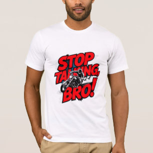 Stop Talking Bro – Bold Attitude T-Shirt