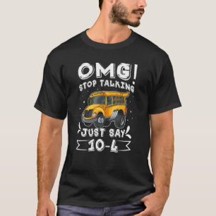 Stop Talking Bus Driver School Bus Driving Appreci T-Shirt