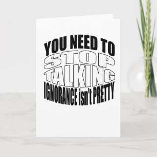 Stop Talking Greeting Card