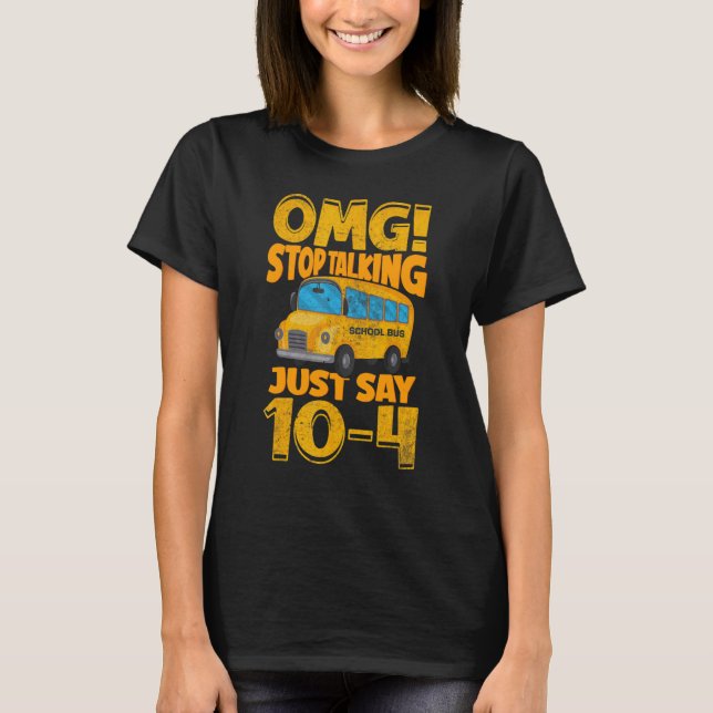 Stop Talking School Bus Driver Back To School T-Shirt (Front)