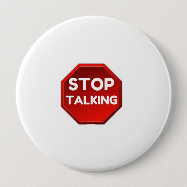 STOP TALKING SIGN 10 CM ROUND BADGE (Front)