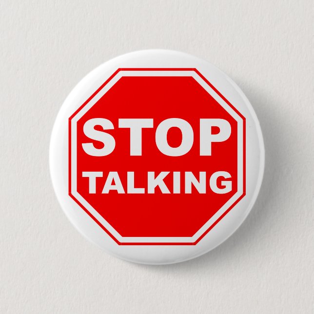 Stop Talking Sign 6 Cm Round Badge (Front)