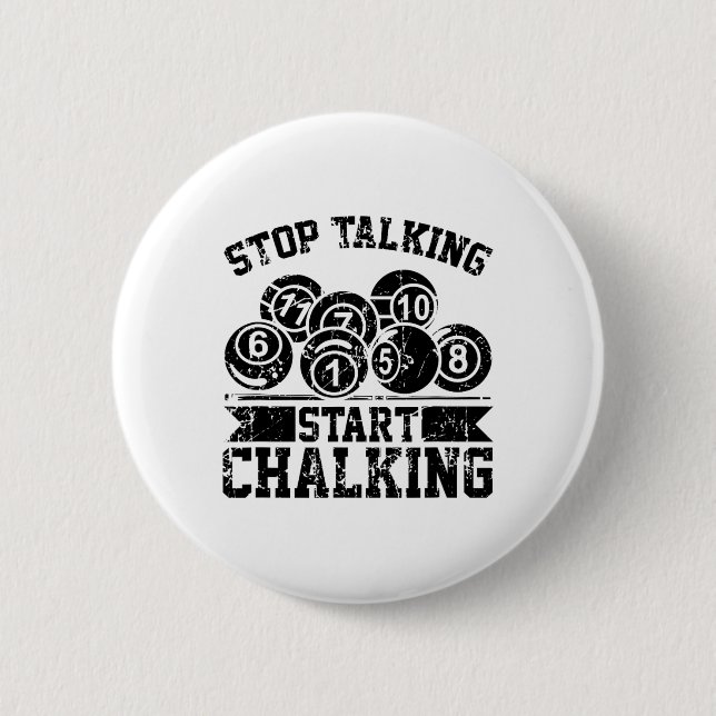 Stop Talking Start Chalking - Funny Billiards 8 Ll 6 Cm Round Badge (Front)