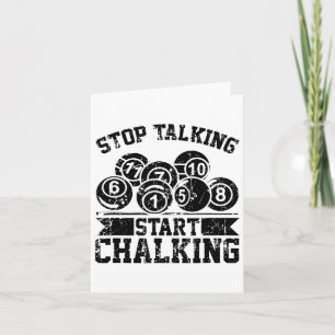 Stop Talking Start Chalking - Funny Billiards 8 Ll Card