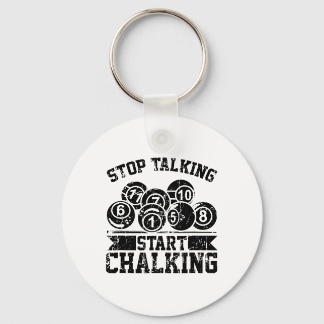 Stop Talking Start Chalking - Funny Billiards 8 Ll Key Ring (Front)