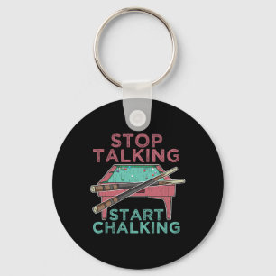 Stop Talking Start Chalking Funny Pool Billiards P Key Ring