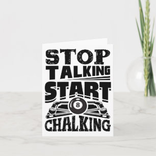 Stop Talking Start Chalking Pool Billiards Player  Card