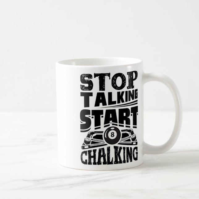 Stop Talking Start Chalking Pool Billiards Player  Coffee Mug (Right)