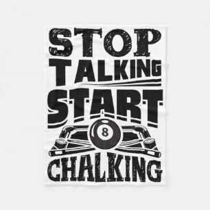 Stop Talking Start Chalking Pool Billiards Player Fleece Blanket