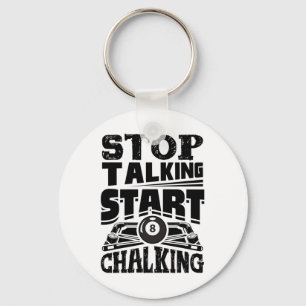 Stop Talking Start Chalking Pool Billiards Player Key Ring