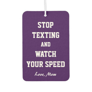 Stop Texting Love Mum    Car Air Freshener