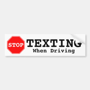 Stop Texting When Driving Bumper Sticker