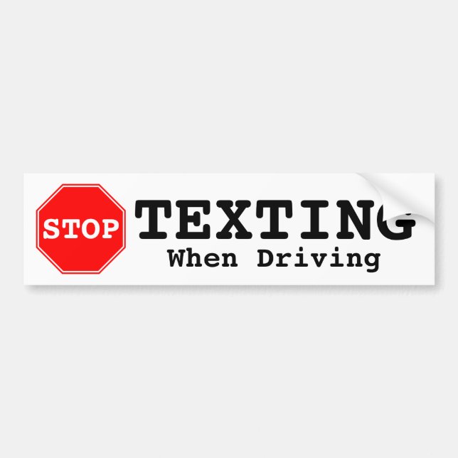 Stop Texting When Driving Bumper Sticker (Front)
