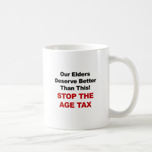 Stop the Age Tax Coffee Mug
