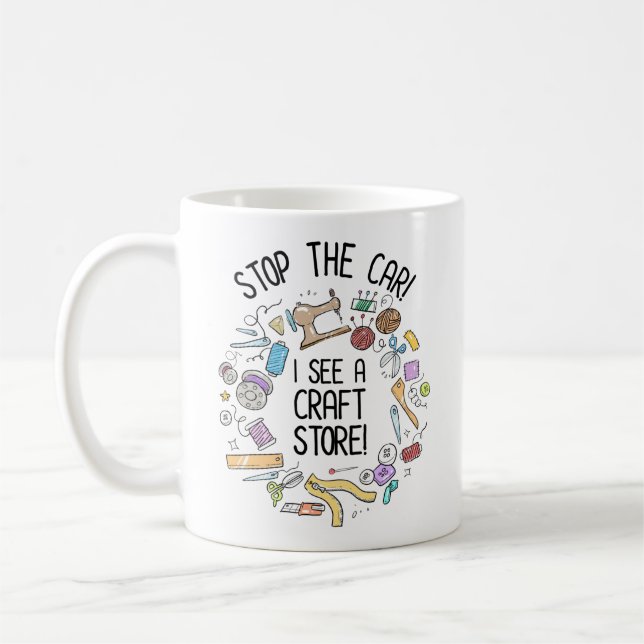 Stop The Car! I See A Craft Store Coffee Mug (Left)