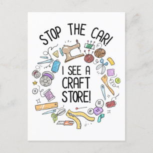Stop The Car! I See A Craft Store Postcard