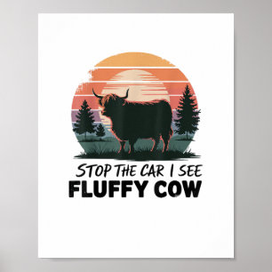Stop The Car See Fluffy Cow Highland Cow Farm Suns Poster