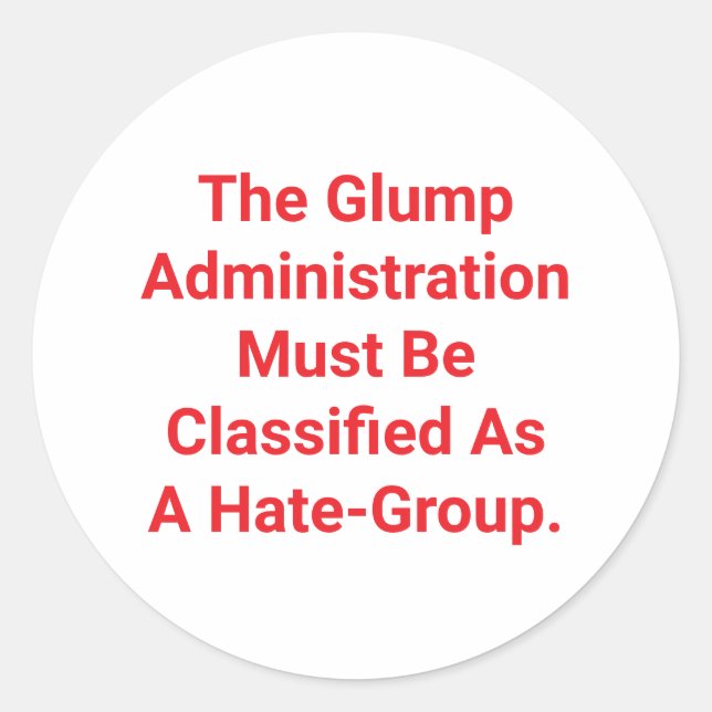 Stop The Glump Administration Hankamer Artjunkhaus Classic Round Sticker (Front)
