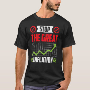 Stop The Great Inflation Money Printing Humour Sta T-Shirt