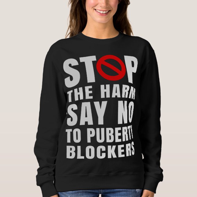 Stop the Harm | Children Cannot Consent To Puberty Sweatshirt (Front)