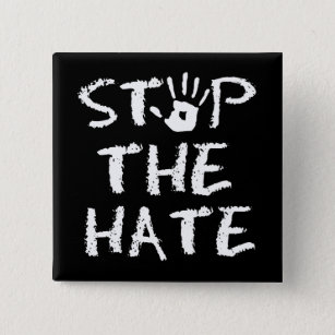 Stop the Hate 15 Cm Square Badge