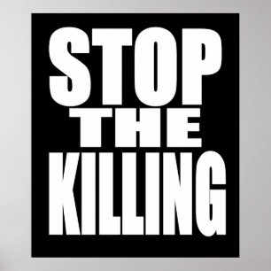 Stop the killing - protest loud and proud poster