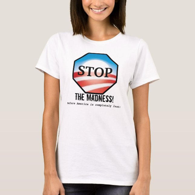 STOP The madness T-Shirt (Front)