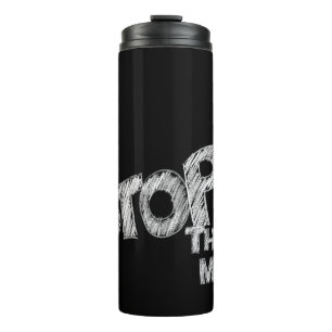 Stop The Madness Thermal Tumbler