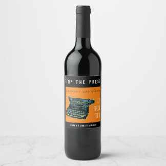 Stop the press special edition wine label