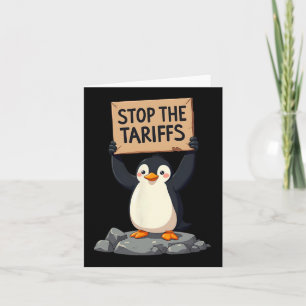 Stop The Tariffs Funny Anti Tariff Penguin Stop Tr Card