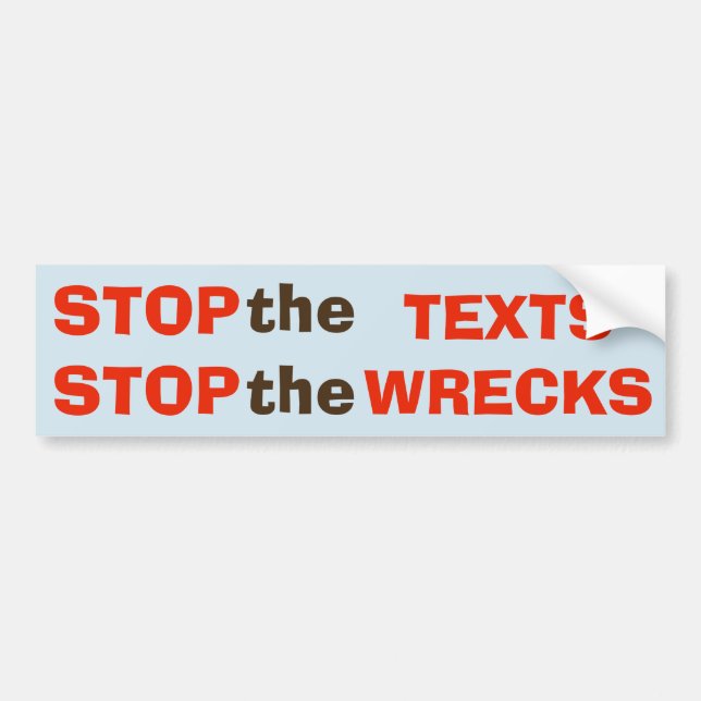 Stop the Texts - Stop the Wrecks sticker (Front)