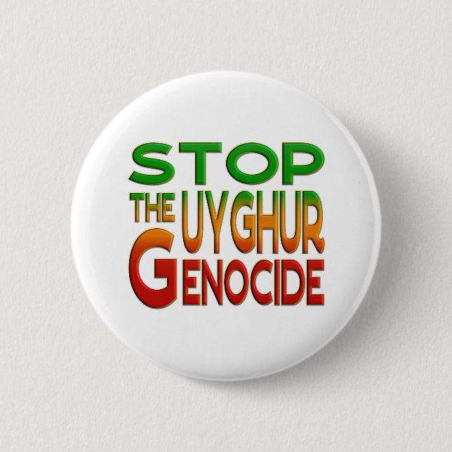 STOP THE UYGHUR GENOCIDE 6 CM ROUND BADGE (Front)