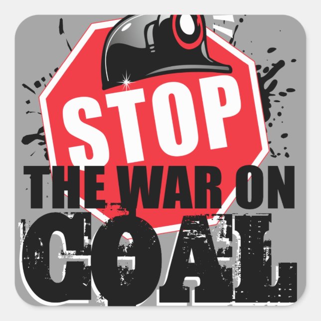 STOP THE WAR ON COAL SQUARE STICKER (Front)