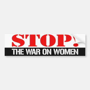 Stop the war on women - Feminist Bumper Sticker -.