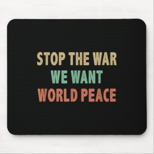 Stop The War - We Want World Peace - Vintage Style Mouse Pad
