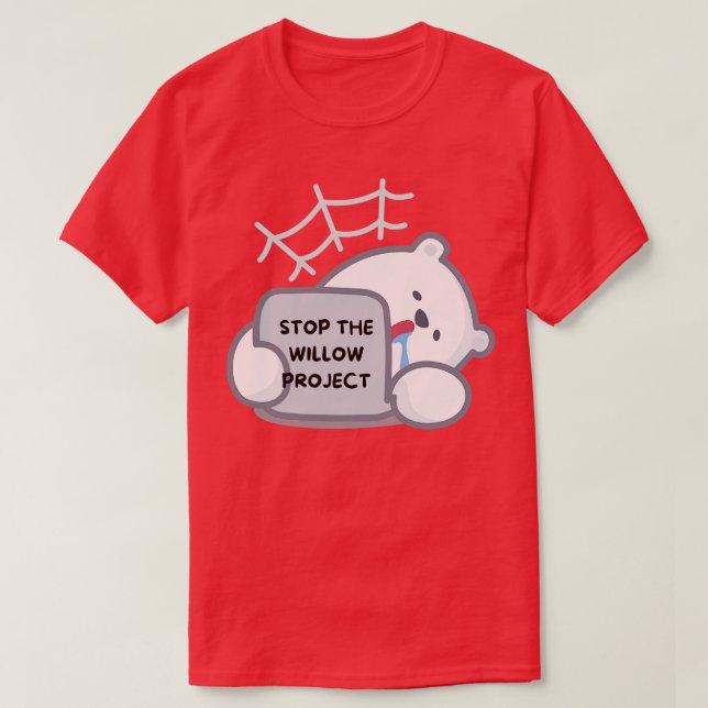 stop the willow project T-Shirt (Design Front)