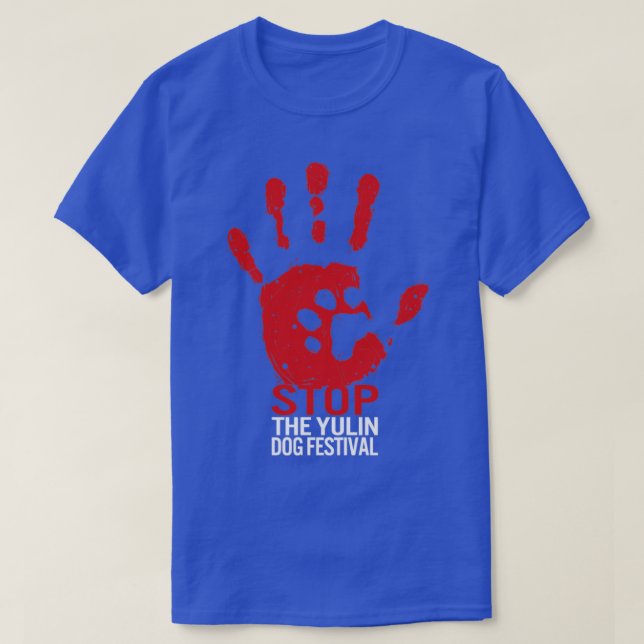 Stop the Yulin Dog Meat Festival Save Animal  1  T-Shirt (Design Front)