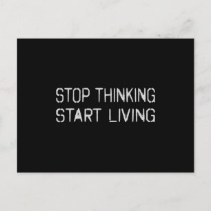 Stop thinking Start living Postcard